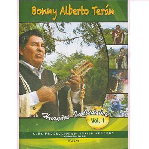 BONNY ALBERTO TERAN<br> Huay�os Inolvidables Vol.1
