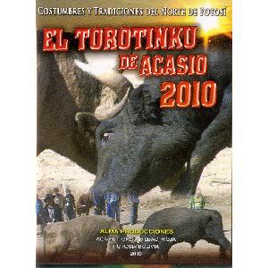 EL TOROTINKU DE ACASIO 2010<br> Costumbres y tradiciones de Norte de Potosi � DVD
