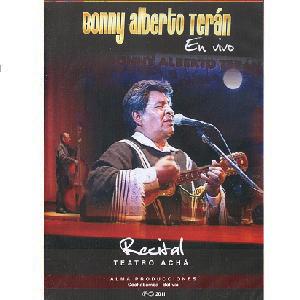 BONNY ALBERTO TERAN EN VIVO (DVD)<br> Recital Teatro Acha 2011