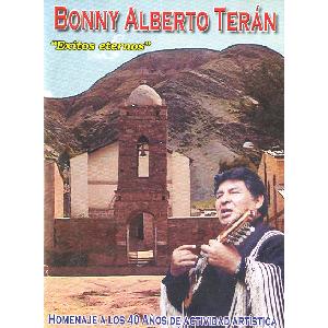 BONNY ALBERTO TERAN<br> Exitos Eternos, Homenaje a los 40 a�os de actividad art�stica (DVD)