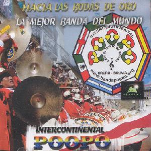 INTECONTINENTAL POOPO<br> Hacia las bodas de Oro � La mejor banda del mundo