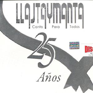 LLAJTAYMANTA<BR> Canta para todos � 25 A�os