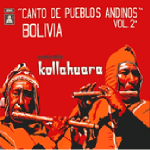 KOLLAHUARA<br> Bolivia, Canto de Pueblos Andinos Vol. 2