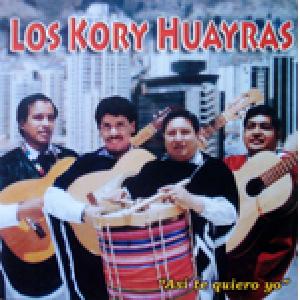 LOS KORY HUAYRAS<br> Asi te quiero yo