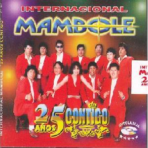 INTERNACIONAL MAMBOLE<br> Para ser feliz, rumbo a los 25 A�os