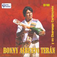 BONNY ALBERTO TERAN <BR> Y su charango Caripuye�o