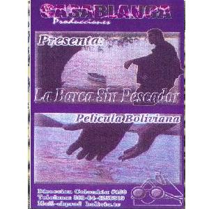 LA BARCA SIN PESCADOR<br> Pelicula Boliviana (DVD) LA BARCA SIN PESCADOR<br> Pelicula Boliviana (DVD)