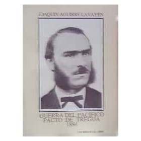 Guerra del Pac�fico. Pacto de tregua 1884.