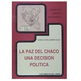 La paz del Chaco, una decisi�n pol�tica.