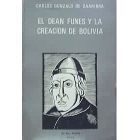 El Dean Funes y la creaci�n de Bolivia.