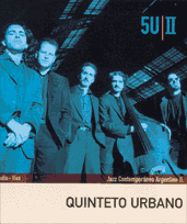Quinteto Urbano <BR> Jazz contemporaneo Argentino 2