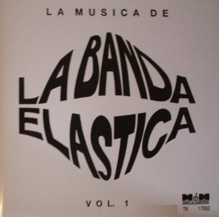 La Banda Elastica <BR> Vol 1