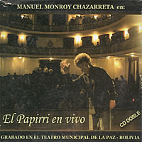 MANUEL MONROY CHAZARRETA <BR> El Papirri en Vivo (Double CD)