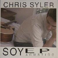 CHRIS SYLER <BR> Soy EP Acustico