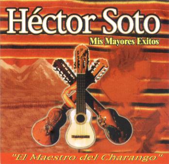 H�ctor Soto  (CD) <BR> El Maestro del Charango - Mis mejores exitos