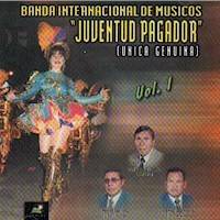 BANDA INTERNACIONAL "JUVENTUD PAGADOR" <BR> Juventud Pagador (Unica Genuina)