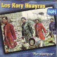 LOS KORY HUAYRAS <BR> Por siempre