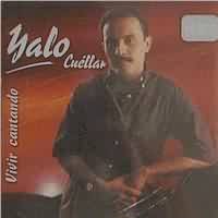 YALO CUELLAR <BR> Vivir Cantando