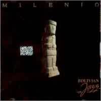 Bolivian Jazz <BR> Milenio