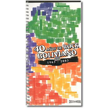 40 a�os <BR> del Rock Boliviano
