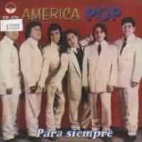 AMERICA POP <BR> Para siempre
