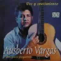 AUSBERTO VARGAS <BR> Voz y Sentimiento