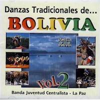 BANDA JUVENTUD CENTRALISTA - LA PAZ <BR> Danzas Tradicionales de Bolivia Vol. 2