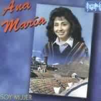 ANA MARIA <BR> Soy mujer