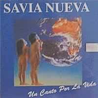 SAVIA NUEVA <BR> Un canto a la vida