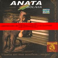 ANATA BOLIVIA <BR> Hasta en mis sue�os . . . Mujer