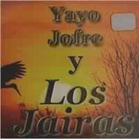 YAYO JOFRE Y LOS JAIRAS <BR> Yayo Jofre y Los Jairas
