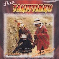 DUO TAKIYTINKU <BR> Un encuento de Canto Tradicional