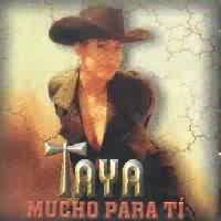 TAYA <BR> Mucho para ti