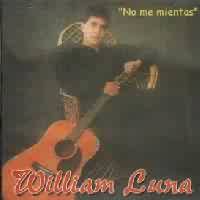 WILLIAM LUNA <BR> No me mientas