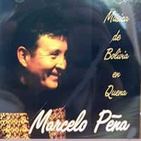 MARCELO PE�A <BR> M�sica de Bolivia en Quena