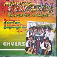 HIRU HICHO <BR> Que viva el carnaval chucuta 2008
