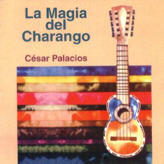 C�sar palacios  (CD) <BR> La magia del Charango