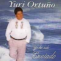 YURI ORTU�O <BR> Yo he sido enviado